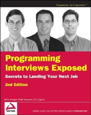 Cover of Programming Interviews Exposed: Secrets to Landing Your Next Job (Programmer to Programmer)