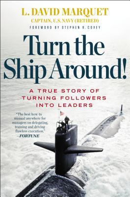 Cover of Turn the Ship Around!: A True Story of Turning Followers into Leaders