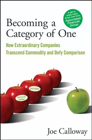 Cover of Becoming a Category of One: How Extraordinary Companies Transcend Commodity and Defy Comparison