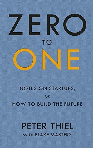 Cover of Zero to One: Notes on Start Ups, or How to Build the Future