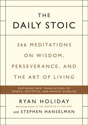 Cover of The Daily Stoic: 366 Meditations on Wisdom, Perseverance, and the Art of Living