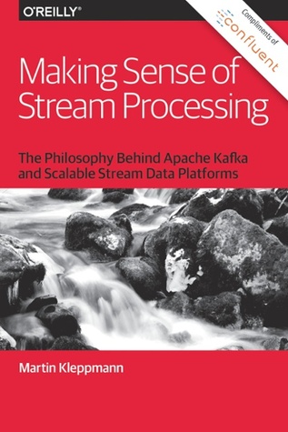 Cover of Making Sense of Stream Processing