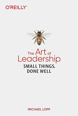 Cover of The Art of Leadership: Small Things, Done Well