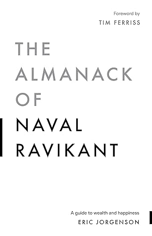 Cover of The Almanack of Naval Ravikant: A Guide to Wealth and Happiness