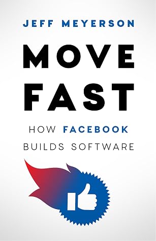 Cover of Move Fast: How Facebook Builds Software