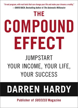 Cover of The Compound Effect: Jumpstart Your Income, Your Life, Your Success